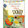 If You Ever Want to Bring a Circus to the Library, Don't!