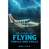 50 Years of Flying Thrills and Chills