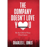 The Company Doesn't Love You: Be the CEO of Your Own Career