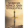 Serbian Kings and Dynasties