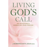Living God's Call: 100 Devotions for Embracing Your Purpose
