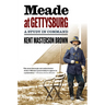 Meade at Gettysburg: A Study in Command