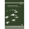 Switzerland in Europe: Continuity and Change in the Swiss Political Economy