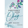 Everything Is Going To Be Okay: Godly Strategies For The Seasons Of Life