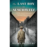 The Last Boy in Auschwitz: A WW2 Jewish Holocaust Survival True Story