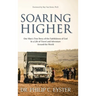 Soaring Higher: One Man's True Story of the Faithfulness of God in a Life of Travel and Adventure around the World