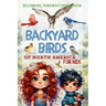Backyard Birds of North America for Kids: Beginning Birdwatcher's Book Introduction to Bird Watching
