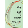 Why I Quit Going to Church