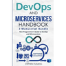 DevOps And Microservices Handbook: Non-Programmer's Guide to DevOps and Microservices