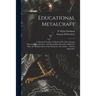 Educational Metalcraft; a Practical Treatise on RepoussÃ(c), Fine Chasing, Silversmithing, Jewellery, and Enamelling. Specially Adapted to Meet the Re