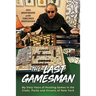 The Last Gamesman: My Sixty Years of Hustling Games in the Clubs, Parks and Streets of New York