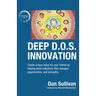 Deep D.O.S. Innovation: Create unique value for your clients by helping them transform their dangers, opportunities, and strengths.