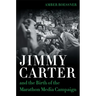 Jimmy Carter and the Birth of the Marathon Media Campaign