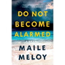 Do Not Become Alarmed