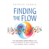 Finding the Flow: How Dalcroze Eurhythmics and a New Approach to Music Education Can Improve Public Schools