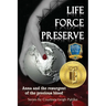 Life Force Preserve Book 1: Anna and the Resurgent of the Precious Blood