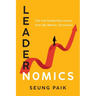 Leadernomics: Life and Leadership Lessons from My Mentor, Economics