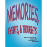 Memories, Events, & Thoughts