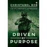 Driven By Purpose: Life of a Prophetic Intercessor