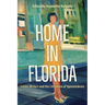 Home in Florida: Latinx Writers and the Literature of Uprootedness