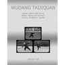 Wudang Taijiquan: Spear, Sabre and Sword Speer, Säbel und Schwert Lancia, Sciabola e Spada