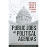 Public Jobs and Political Agendas: The Public Sector in an Era of Economic Stress