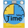 Telling Time Artful Kids Workbook for kindergarten to 2nd grade: Artful Kids Telling time activity workbook for Kindergarten to 2nd grade, Parent, tea
