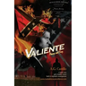 Valiente: Flames and Fury