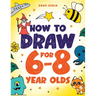 How to Draw for 6-8 Year Olds: Learn to Draw Cute Animals, Gifts, Magical Things and Other Cool Stuff Book for Kids Age 6+
