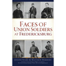 Faces of Union Soldiers at Fredericksburg