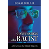 Confessions of a Racist: The View from the Middle Majority