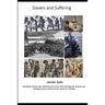 slavery and Suffering: Racism, Discrimination, degradation = suffering