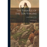 The Parable of the Ten Virgins: In Six Discourses