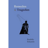 Remedies & Tragedies