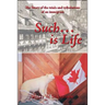 Such... Is Life: The Story of the Trials and Tribulations of an Immigrant