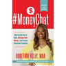 #MoneyChat: How to Get Out of Debt, Manage Your Money, and Create Financial Freedom