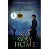 No Way Home: A Time Travel Novel of Adventure and Survival