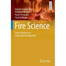 Fire Science: From Chemistry to Landscape Management