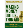 Making Money Out of Thin Air: 29 Ways To Find Hidden Wealth In Your Business Financial Statements