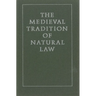 The Medieval Tradition of Natural Law