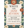 Write with Jane Austen: Masterclasses with the Master Storyteller