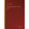 Kant's Critical Philosophy for English Readers: Vol. 1