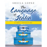 The Language of Italia: A True Adventure