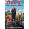 Trump: God's Appointed Leader