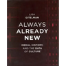 Always Already New: Media, History, and the Data of Culture