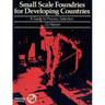 Small Scale Foundries for Developing Countries: A Guide to Process Selection