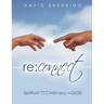 Reconnect: Spiritual Exercises to Develop Intimacy with God