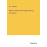 Medical, Reform and Allopathy: being a Vindication