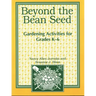 Beyond the Bean Seed: Gardening Activities for Grades K6