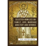 Selected Homilies on Family, Love, Marriage, Adultery and Divorce: Easy to Read Layout
